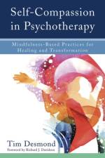 Self-Compassion in Psychotherapy af Tim Desmond