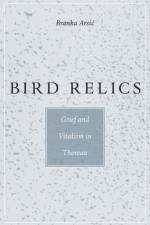 Bird Relics af Branka Arsic