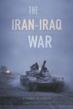 The Iran-Iraq War af Pierre Razoux