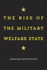 The Rise of the Military Welfare State af Jennifer Mittelstadt
