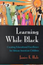 Learning While Black af Janice E. (Wayne State University) Hale