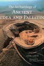 The Archaeology of Ancient Judea and Palestine af . Lewin