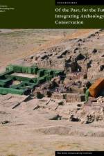 Of The Past, For the Future – Integrating Archaeology and Conservation af . Agnew