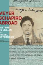 Heyer Schapiro Abroad – Letters to Lillian and Travel Notebooks af . Esterman