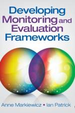Developing Monitoring and Evaluation Frameworks af Anne Markiewicz