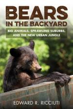 Bears in the Backyard af Edward R. Ricciuti