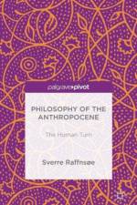 Philosophy of the Anthropocene af Sverre Raffnsoe