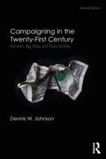 Campaigning in the Twenty-First Century af Dennis W. (George Washington University Johnson