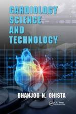 Cardiology Science and Technology af Dhanjoo N. Ghista