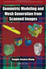 Geometric Modeling and Mesh Generation from Scanned Images af Yongjie Jessica (Carnegie Mellon University Zhang