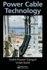 Power Cable Technology af Sushil Kumar (Power Consultant Ganguli