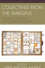 Collecting from the Margins af Maria Mercedes Andrade