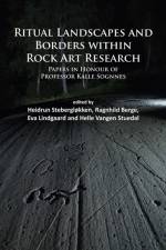 Ritual Landscapes and Borders within Rock Art Research af Patricia Witts