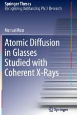 Atomic Diffusion in Glasses Studied with Coherent X-Rays af Manuel Ross