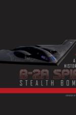 A Pictorial History of the B-2A Spirit Stealth Bomber af Jim Goodall