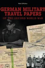 German Military Travel Papers of the Second World War af Matt Dipalma