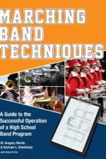 Marching Band Techniques af M. Gregory Martin