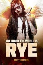 End of the World Is Rye af Brett Cottrell