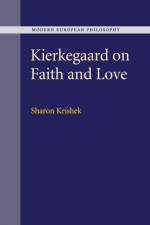 Kierkegaard on Faith and Love af Sharon (Hebrew University of Jerusalem) Krishek