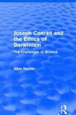 Joseph Conrad and the Ethics of Darwinism (Routledge Revivals) af Allan Hunter