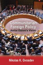 Communitarian Foreign Policy af Nikolas K. Gvosdev
