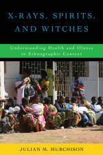 X-Rays, Spirits, and Witches af Julian M. Murchison