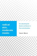 Radical Skin, Moderate Masks af Yassir Morsi