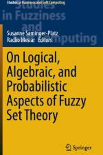 On Logical, Algebraic, and Probabilistic Aspects of Fuzzy Set Theory