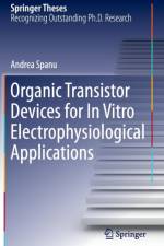 Organic Transistor Devices for In Vitro Electrophysiological Applications af Andrea Spanu
