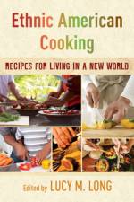 Ethnic American Cooking af Lucy M. Long