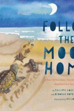 Follow the Moon Home af Philippe Cousteau