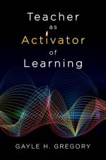 Teacher as Activator of Learning af Gayle H. Gregory