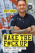 Wake the F*ck Up af Brett Moran