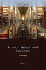 AMERICAN INTERNATIONAL LAW CASES Fourth Series 2009 VOLUME 1
