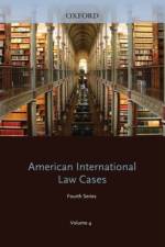AMERICAN INTERNATIONAL LAW CASES Fourth Series 2009 VOLUME 4