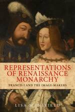 Representations of Renaissance Monarchy af Lisa Mansfield