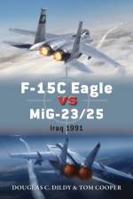 F-15C Eagle vs MiG-23/25 af Douglas C. Dildy
