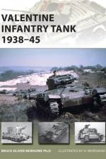 Valentine Infantry Tank 1938–45 af Bruce Newsome
