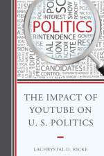 The Impact of YouTube on U.S. Politics af LaChrystal D. Ricke