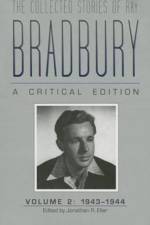 The Collected Stories of Ray Bradbury: a Critical Edition Volume 2, 1943-1944 af Jonathan R. Eller