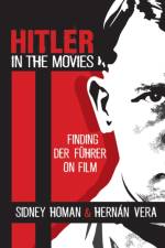 Hitler in the Movies af Sidney Homan