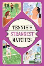 Tennis's Strangest Matches af Peter Seddon