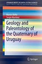 Geology and Paleontology of the Quaternary of Uruguay af Martin Ubilla