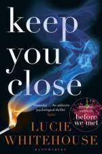 Keep You Close af Lucie Whitehouse