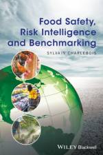 Food Safety, Risk Intelligence and Benchmarking af Sylvain Charlebois