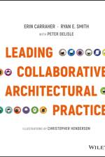 Leading Collaborative Architectural Practice af Erin Carraher