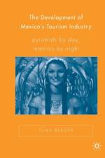 The Development of Mexico's Tourism Industry af D. Berger
