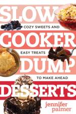 Slow Cooker Dump Desserts af Jennifer Palmer