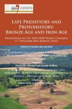 Late Prehistory and Protohistory: Bronze Age and Iron Age (1. The Emergence of warrior societies and its economic, social and environmental consequences; 2. Aegean – Mediterranean imports and influences in the graves from continental Europe – Bronze and I