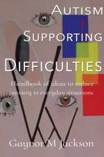 Autism Supporting Difficulties af Gaynor M Jackson